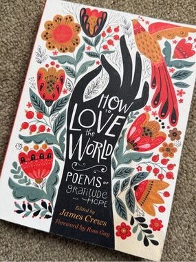 How to love the world poems by James Crew